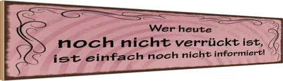 Produktbild von vianmo Holzschild 10x46 cm Wer heute noch nicht verrückt