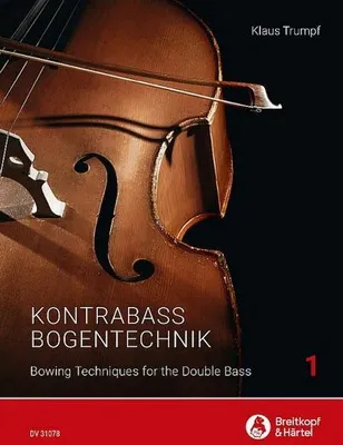 Produktbild von Kontrabaßbogentechnik Band 1Grundlagen, Tonleitern, Terzen-Tonleitern und Akkorde