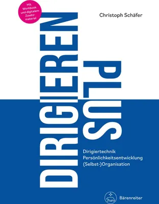 Produktbild von DIRIGIEREN PLUS -Dirigiertechnik - Persönlichkeitsentwicklung - (Selbst-)Organisation-