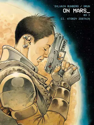 Obrázek produktu pro On Mars. Tom 3. Ci, którzy zostają