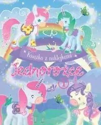 Productafbeelding van Jednorożce. Książka z naklejkami 1 - zbiorowa praca
