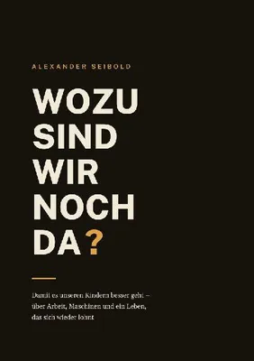 Produktbild von Wozu sind wir noch da?