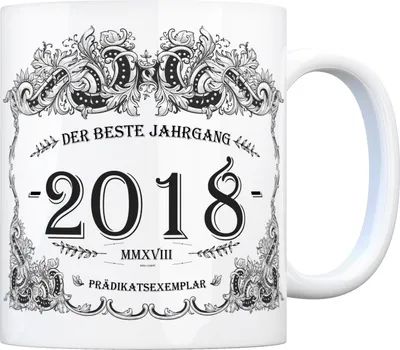 Produktbild von 2018 der beste Jahrgang Kaffeebecher Tasse Kaffeetasse Geburtsjahr Geburtstag