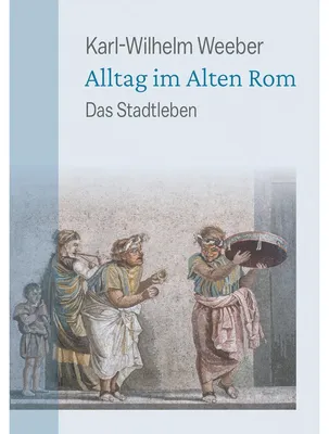 Zdjęcie produktu dla Alltag im Alten Rom: Das Stadtleben