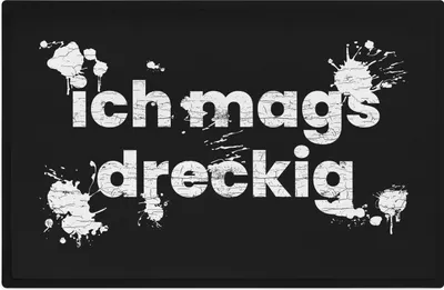 Produktbild von Trendation - Ich Mags Dreckig Fußmatte mit Spruch Geschenk Nachbarn mit Humor 60x40 cm