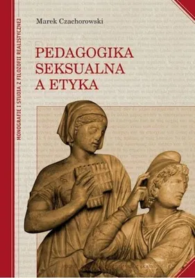 Zdjęcie produktu dla Pedagogika seksualna a etyka