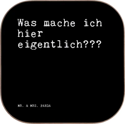 Produktbild von Mr. & Mrs. Panda Untersetzer für Gläser Was mache ich hier... - Schwarz - Geschenk, Tasse, gläseruntersetzer, Coaster, Sprüche, Getränkeuntersetzer, bieruntersetzer