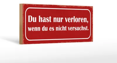 Produktbild von Holzschild Spruch 27x10cm nur verloren wenn nicht versucht