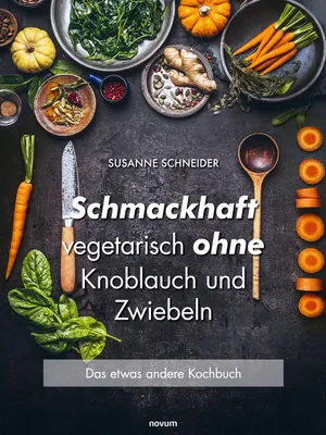 Produktbild von Schmackhaft vegetarisch ohne Knoblauch und Zwiebeln