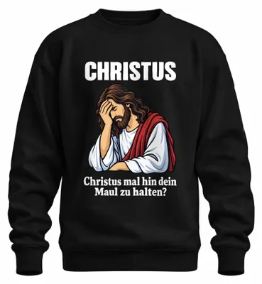 Produktbild von Christus Mal Hin Maul Halten Jesus Facepalm Lustig Sarkasmus Sweatshirt Pullover, Schwarz, XL