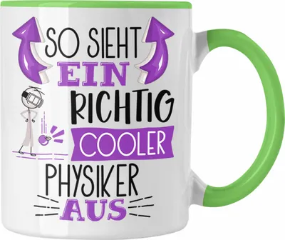 Produktbild von Trendation - Physiker Tasse Geschenk So Sieht Ein RIchtig Cooler Physiker Aus Geschenkidee Lustiger Spruch Geburtstag Becher Kaffeetasse Physiklehrer Student (Grün)