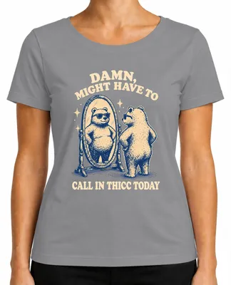 Imagen del producto de Camiseta para mujer "Damn Might Have To Call In Thicc Today Bär Statement", gris, talla XXL