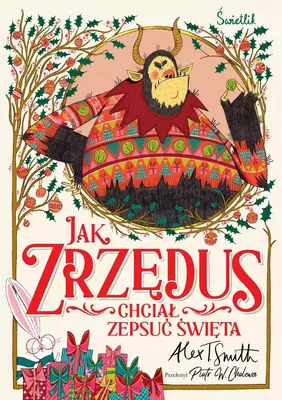 Produktbild von Jak Zrzędus chciał zepsuć Święta