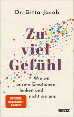 Produktbild von Zu viel Gefühl von Gitta Jacob – Emotionsregulation und gelassener Umgang mit Gefühlen