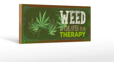 Produktbild von Holzschild Spruch 27x10cm Weed ist Cheaper than Therapy
