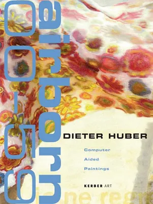 Zdjęcie produktu dla Dieter Huber: airborn 00-59. Computer Aided Paintings
