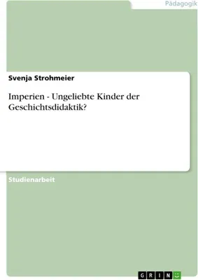 Produktbild von Imperien - Ungeliebte Kinder der Geschichtsdidaktik?