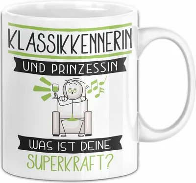 Produktbild von Klassikkennerin Und Prinzessin Tasse Geschenk Für Eine Klassikkennerin Geburtstag Was Ist Deine Superkraft (Weiß)