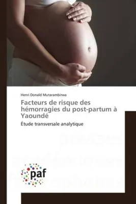 Produktbild von Facteurs de risque des hémorragies du post-partum à Yaoundé