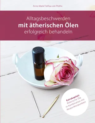 Produktbild von Alltagsbeschwerden mit ätherischen Ölen erfolgreich behandeln
