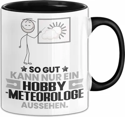 Produktbild von Hobbymeteorologe Geschenk Tasse So Gut Kann Nur Ein Hobbymeteorologe Aussehen Geschenkidee Kaffee-Becher (Schwarz)