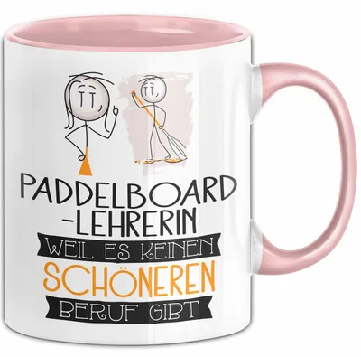 Produktbild von Paddelboard-Lehrerin Weil Es Keinen Schöneren Beruf Gibt Tasse Geschenk für Eine Paddelboard-Lehrerin Lustig (Rosa)