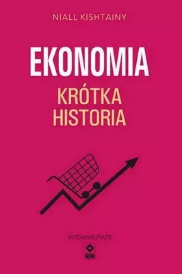 Image de Ekonomia Krótka historia wydanie 5 - Niall Kishtainy