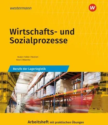 Produktbild von Wirtschafts- und Sozialprozesse. Berufe der Lagerlogistik: Arbeitsheft