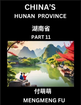 Produktbild von China's Hunan Province (Part 11)- Learn Chinese Characters, Words, Phrases with Chinese Names, Surnames and Geography