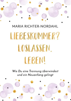 Produktbild von Liebeskummer? Loslassen. Leben!
