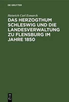 Produktbild von Das Herzogthum Schleswig und die Landesverwaltung zu Flensburg im Jahre 1850