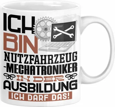 Produktbild von Nutzfahrzeugmechatroniker Ausbildung Tasse Geschenk Ich Bin Nutzfahrzeugmechatroniker In Der Ausbildung Ich Darf Das Geschenkidee Spruch (Weiß)
