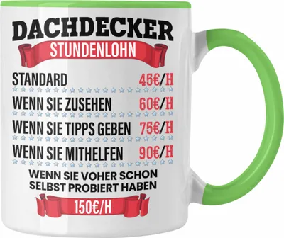Produktbild von Trendation - Dachdecker Stundenlohn Tasse Geschenk für Dachdecker und Männer Lustiger Spruch (Grün)