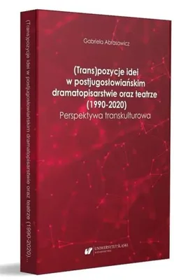 Image de (Trans)pozycje idei w postjugosłowiańskim... - Gabriela Abrasowicz