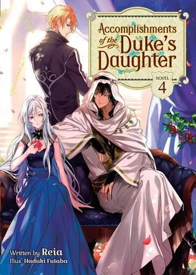 Obrázek produktu pro Accomplishments of the Duke's Daughter (Light Novel) Vol. 4