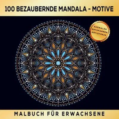Zdjęcie produktu dla Książka do kolorowania dla dorosłych - 100 wspaniałych motywów mandal