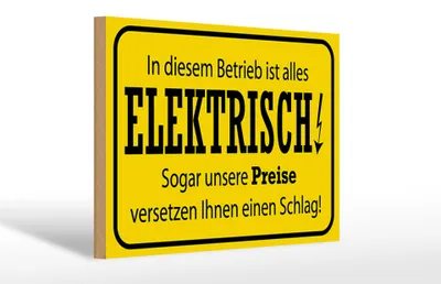 Produktbild von Holzschild Spruch 30x20cm im Betrieb ist alles elektrisch