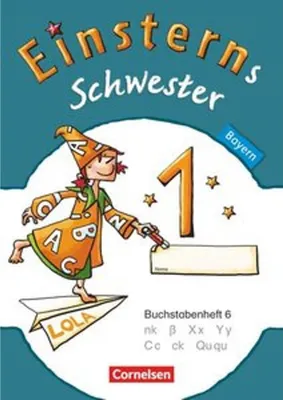 Produktbild von Einsterns Schwester - Erstlesen 1. Jahrgangsstufe. Buchstabenheft 6. Bayern 2014