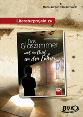 Image de Das Glaszimmer und ein Brief an den Führer. Literaturprojekt
