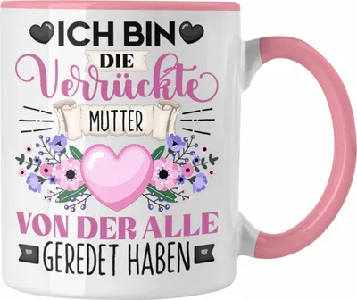 Produktbild von Trendation - Mutter Tasse Geschenk Lustiger Spruch Geschenkidee Ich Bin Die Verrückte Mutter Von Der Alle Geredet Haben (Rosa)