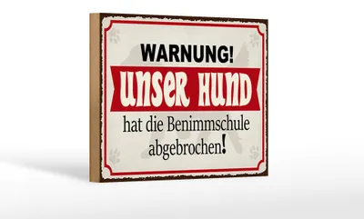 Produktbild von Holzschild Warnung 18x12 cm unser Hund hat Benimmschule Dekoration