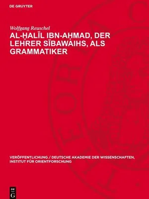 Produktbild von Al-¿al¿l Ibn-A¿mad, der Lehrer S¿bawaihs, als Grammatiker