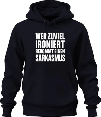 Produktbild von Wer zuviel ironiert bekommt Sarkasmus Sarkastisch Spruch Geschenk Uni Hoodie Kapuzenpullover, Navy, S
