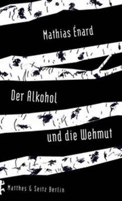 Image de Der Alkohol und die Wehmut
