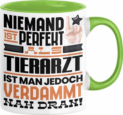 Produktbild von Tierarzt Geschenk Tasse Lustige Geschenkidee für Tierarzt Geburtstag Kaffee-Becher Niemand Ist Perfekt Aber Als Tierarzt Ist Man Nah Dran (Grün)