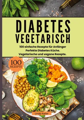 Produktbild von Diabetes Vegetarisch- 100 einfache Rezepte für Anfänger