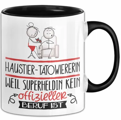 Produktbild von Haustier-Tätowiererin Geschenk Tasse Lustiger Spruch Haustier-Tätowiererin Weil Superheldin Kein Offizieller Beruf Ist Geschenkidee (Schwarz)