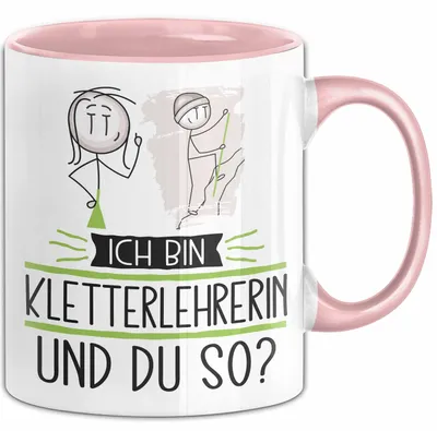Produktbild von Kletterlehrerin Tasse Geschenk Ich Bin Kletterlehrerin Und Du So Geschenkidee Lustiger Spruch Becher (Rosa)