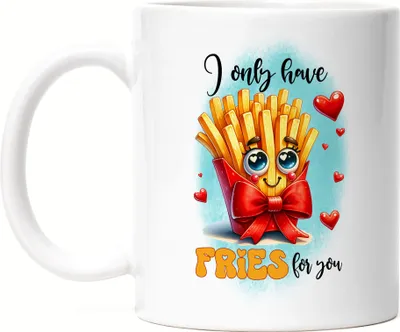 Produktbild von I Only Have Fries for You Tasse Weiß Pommes Liebe Fastfood Geschenk Romantisch