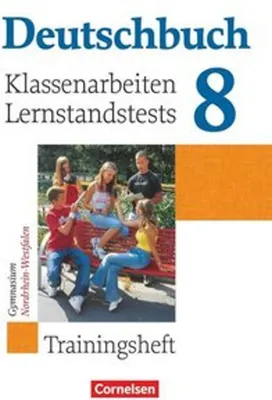 Produktbild von Deutschbuch 8. Schuljahr. Klassenarbeiten und Lernstandstests. Nordrhein-Westfalen. Trainingsheft mit Lösungen